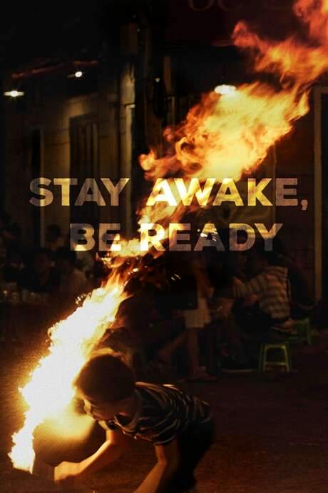 Stay Awake, Be Ready